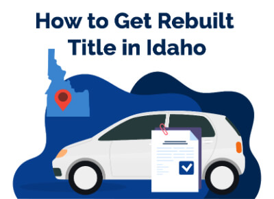 How to Get Rebuilt Title in Idaho