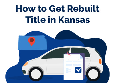 How to Get Rebuilt Title in Kansas