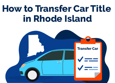 How to Transfer Car Title in Rhode Island