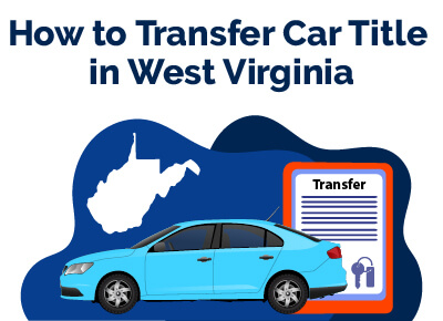 How to Transfer Car Title in West Virginia