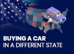 How To Buy A Car Out Of State Tips Pitfalls And Savings Find The   Buying A Car In A Different State 250x181 